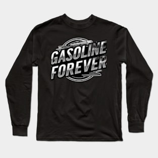 Gasoline Forever Long Sleeve T-Shirt